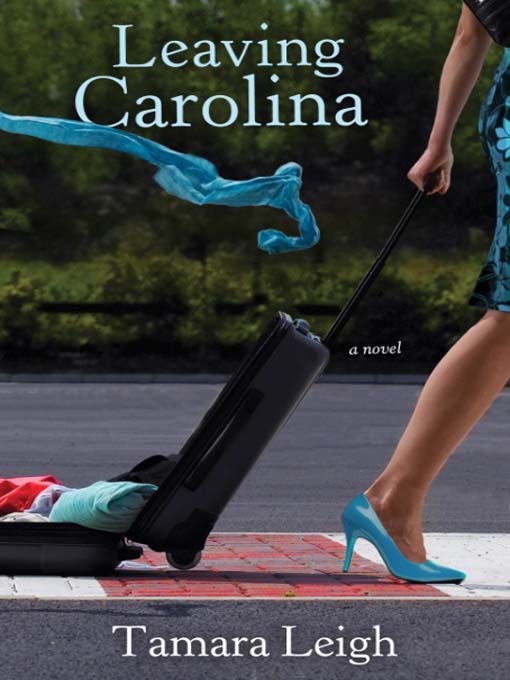 Title details for Leaving Carolina by Tamara Leigh - Wait list